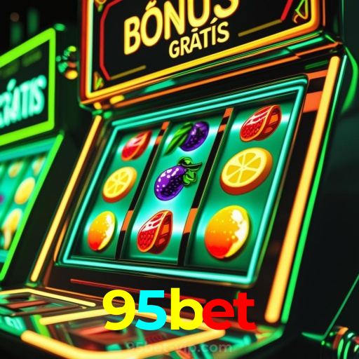 95bet：Diversão sem limites com roleta, blackjack e apostas em futebol ao vivo!