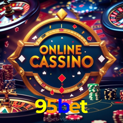 95bet：No cassino online mais seguro, aposte no futebol e jogue slots emocionantes!