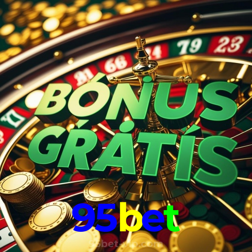 95bet：Cada giro nas slots é uma nova chance de mudar sua sorte!