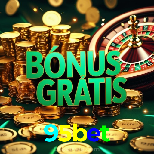 95bet：Sua sorte está no cassino online com jogos como poker e apostas no futebol!
