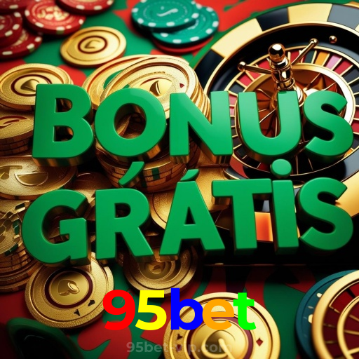 95bet:Sua chance de ganhar começa no cassino online com poker e apostas no futebol!