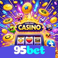 95bet：Aposte agora e ganhe no melhor cassino online!