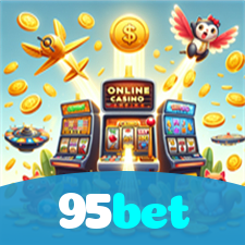 95bet：Diversão total com blackjack, poker e apostas ao vivo no futebol!