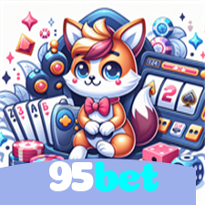 95bet：Diversão sem limites com roleta, blackjack e apostas em futebol ao vivo!