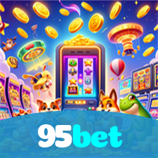 95bet：Aposte nas melhores slots e conquiste grandes vitórias!