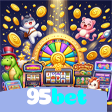95bet：Jogue slots, poker e aposte no futebol no cassino online mais emocionante!