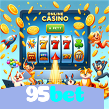 95bet：Prepare-se para as melhores vitórias! Jogue em nosso cassino online!
