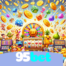 95bet：A diversão está garantida! Aposte nas melhores slots agora!