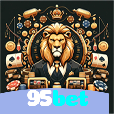 95bet：Jogue slots, poker e aposte no futebol no cassino online mais emocionante!
