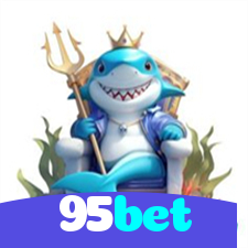 95bet：Jogue agora e vença no melhor cassino online!